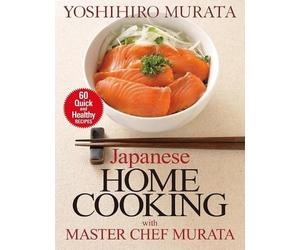 Yoshihiro Murat Japanese Home Cooking with Master Chef Murata: Sixty (Tascabile)