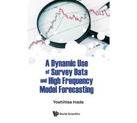 Yoshihisa Inada Dynamic Use Of Survey Data And High Frequency (Copertina rigida)
