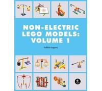 Yoshihito Isogawa LEGO Technic Non-Electric Models: Simple Machines (Tascabile)