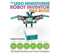 Yoshihito Isogawa The Lego MINDSTORMS Robot Inventor Idea Book (Tascabile)