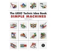 Yoshihito Isogawa The LEGO Technic Idea Book: Simple Machines (Tascabile)