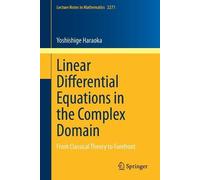 Yoshishige Haraok Linear Differential Equations in the Complex Domai (Tascabile)