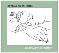 Yoshitaka Minami - Dear My Generation