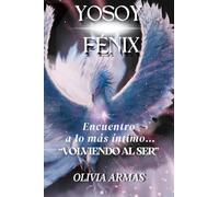 YOSOY FÉNIX: ENCUENTRO A LO MÁS ÍNTIMO... "VOLVIENDO AL SER"