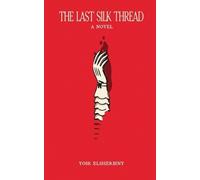Yosr Elsherbiny The Last Silk Thread (Tascabile)