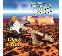 Yost, Clark - Too Much Fun in a No Fun Zone