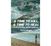 Yotam Dagan A Time to Kill, A Time to Heal (Copertina rigida)