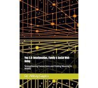 You 2.0: Relationships, Family & Social Well-Being: Strengthening Connections and Finding Meaning in Midlife