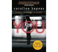 You: a absolutely addictive serial killer thriller! Now a major Netflix series: Volume 1