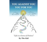 You Against You, You for You: Life is a Game of Choices