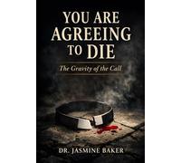 You Agreed to Die: The Gravity of the Call: 1