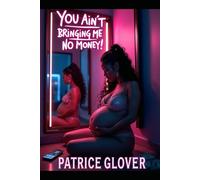 YOU AIN’T BRINGING ME NO MONEY!: A P-Lady Saga Book 2
