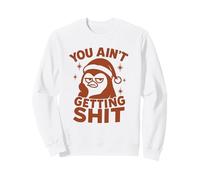 You Ain’t Getting Shit - Design Natalizio Pinguino Felpa