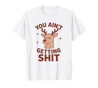 You Ain’t Getting Shit - Design Natalizio Signora Claus Maglietta