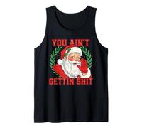 You Ain't Gettin' Shit Funny Naughty Santa Christmas Canotta