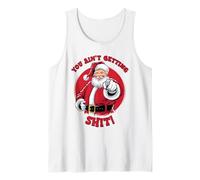 You Ain't Getting Shirt Santa Naughty List Natale Canotta