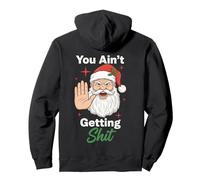 You Ain't Getting Shit Funny Santa Humor Felpa con Cappuccio