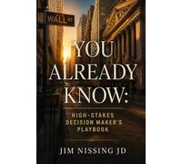 You Already Know: High-Stakes Decision Maker's Playbook
