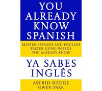 YOU ALREADY KNOW SPANISH: YA TU SABÉS INGLES
