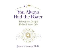 You Always Had the Power: Seeing the Design Behind Your Life