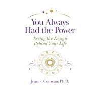 You Always Had the Power: Seeing the Design Behind Your Life