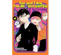 You and I Are Polar Opposites, Vol. 4