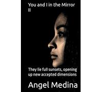 You and I in the Mirror II: They lie full sunsets, opening up new accepted dimensions
