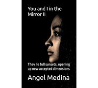 You and I in the Mirror II: They lie full sunsets, opening up new accepted dimensions