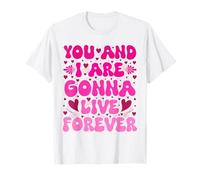 You And I Love Are Gonna Live Meme Forever Rosa Personalizzato Maglietta