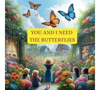 You and I need the butterflies: Hello! Let's learn more about butterflies.