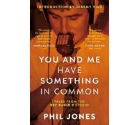 You and Me Have Something in Common: Tales from the BBC Radio 2 Studio