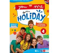 You and me on holiday. Per la Scuola elementare (Vol. 4)