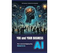 You and Your Business - How Not to Be Replaced by AI