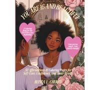 You Are 16 and Beautiful: 50 Affirmations & Coloring Pages for Self-Love, Confidence, and Inner Beauty