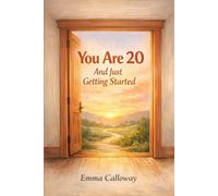 You Are 20 And Just Getting Started