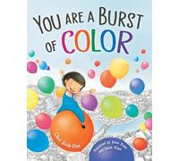 You Are a Burst of Color