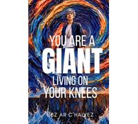 You Are a Giant Living on Your Knees