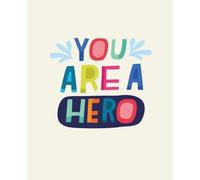 ⭐ You Are a Hero ⭐ - Inspirational Composition Notebook for Kids, Teens & Adults: Motivational Writing Journal | 110 College-Ruled Pages | 7.5" x ... for Students, Teachers, and Everyday Heroes