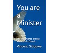 You are a Minister: The Importance of Help Ministers in Church