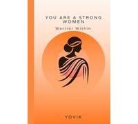 You are a strong women: Warrior Within