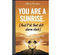 You are a sunrise. (And f*ck that sh!t alarm clock)