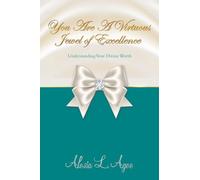 You Are A Virtuous Jewel of Excellence: Understanding Your Divine Worth