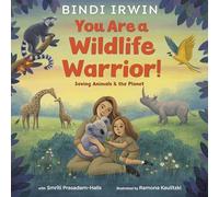Bindi Irwin Smriti You Are a Wildlife Warrior: Saving Anima (Copertina rigida)