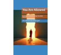 You Are Allowed: Breaking Free from the Scripts You Didn’t Choose