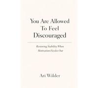 You Are Allowed To Feel Discouraged: Restoring Stability When Motivation Fizzles Out