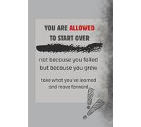 You Are Allowed To Start Over: A Motivational Notebook for New Beginnings and Moving Forward