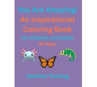 You Are Amazing, An Inspirational Coloring Book
