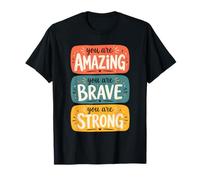 You Are Amazing Brave Strong Minimalist Edificante Inspiring Maglietta