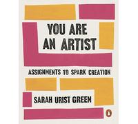 You Are an Artist: Assignments to Spark Creation