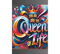 You Are, Are The Queen Of Life: Notebook for Everyone, Journal, Lined Notebook, Gift for Everyone, Notebook for Notes, Lined Notebook, Writing ... Planner, Project Book, Motivation Journal